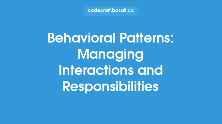 Behavioral Patterns: Managing Interactions and Responsibilities Thumbnail