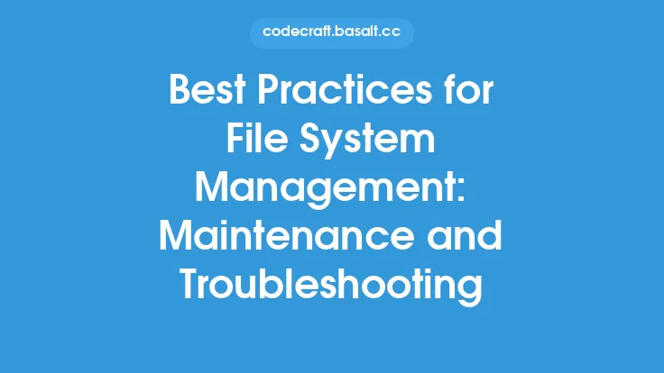 Best Practices for File System Management: Maintenance and Troubleshooting Thumbnail