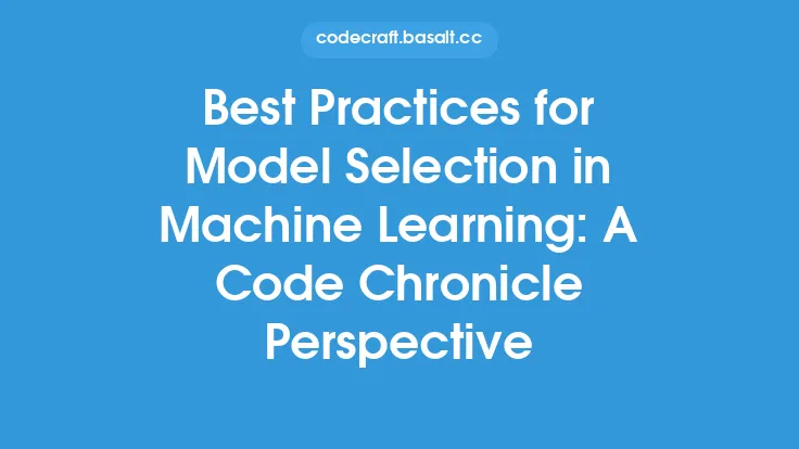 Best Practices for Model Selection in Machine Learning: A Code Chronicle Perspective Thumbnail