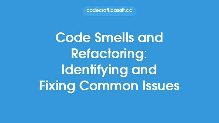 Code Smells and Refactoring: Identifying and Fixing Common Issues Thumbnail