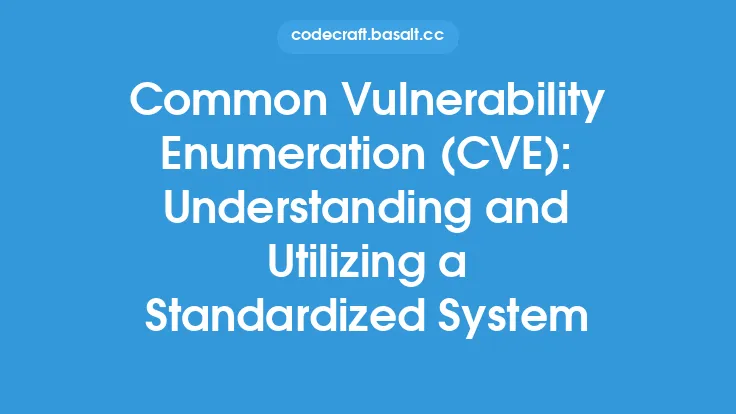 Common Vulnerability Enumeration (CVE): Understanding and Utilizing a Standardized System Thumbnail