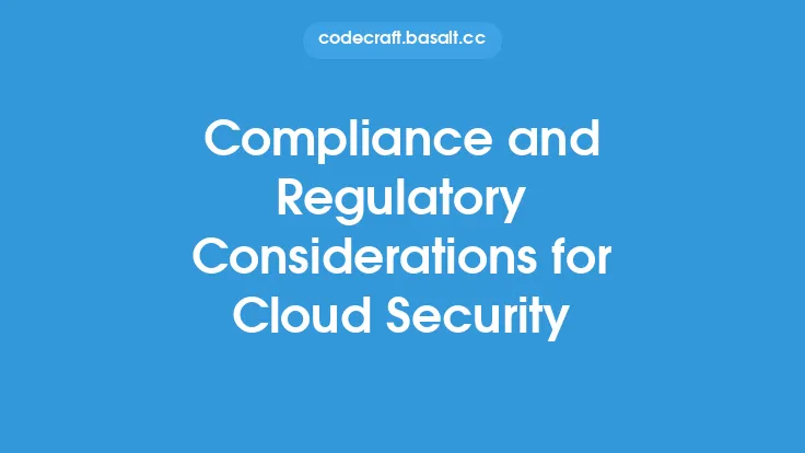 Compliance and Regulatory Considerations for Cloud Security Thumbnail