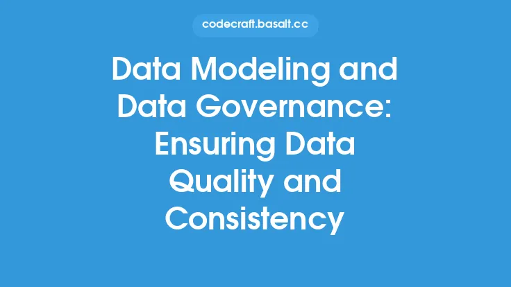 Data Modeling and Data Governance: Ensuring Data Quality and Consistency Thumbnail