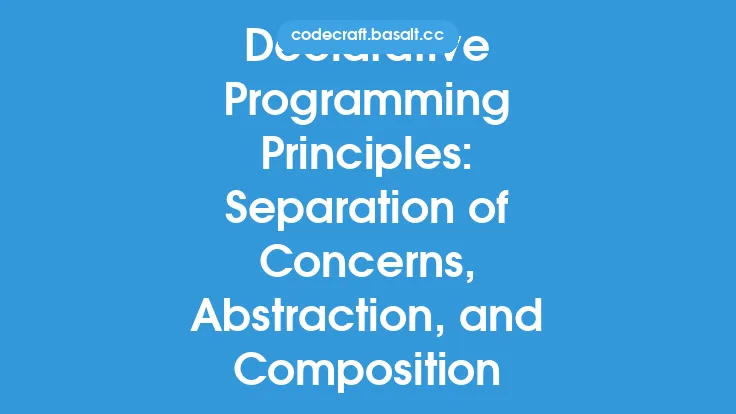 Declarative Programming Principles: Separation of Concerns, Abstraction, and Composition Thumbnail