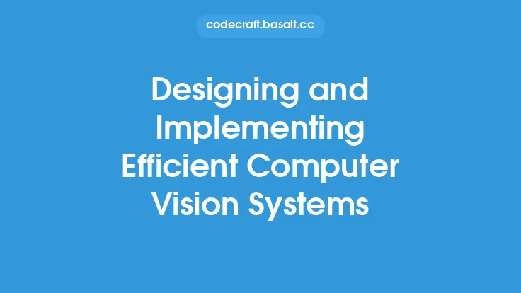 Designing and Implementing Efficient Computer Vision Systems Thumbnail