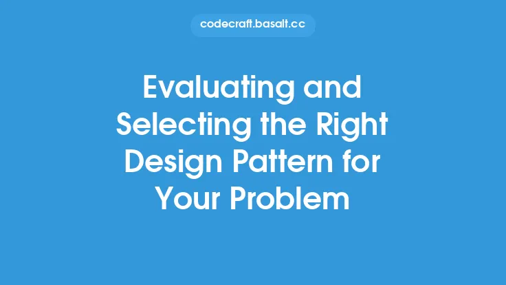 Evaluating and Selecting the Right Design Pattern for Your Problem Thumbnail