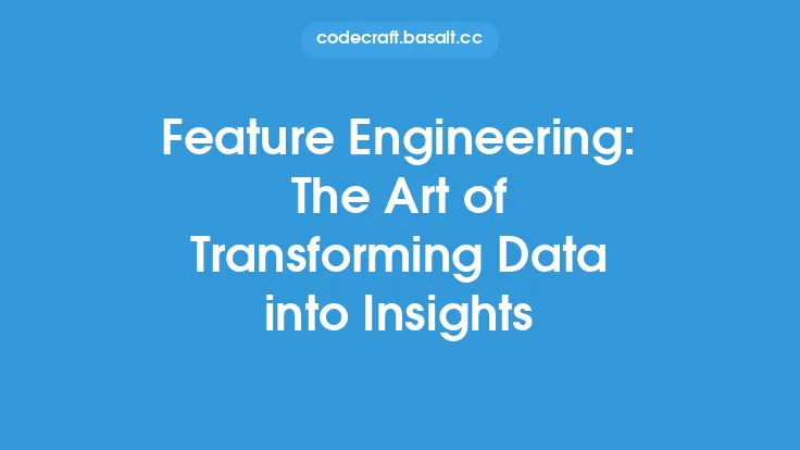 Feature Engineering: The Art of Transforming Data into Insights Thumbnail