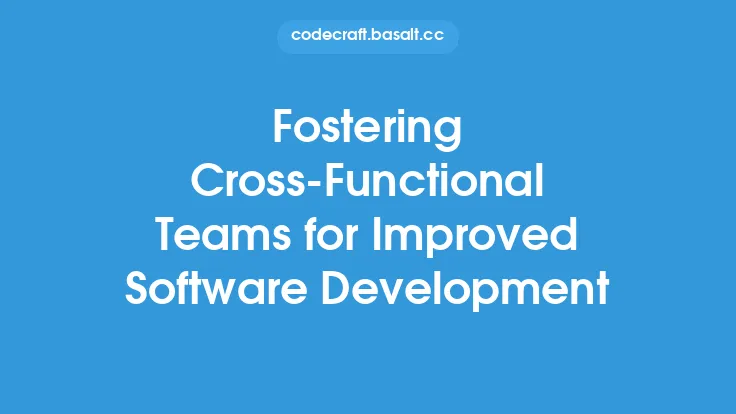Fostering Cross-Functional Teams for Improved Software Development Thumbnail