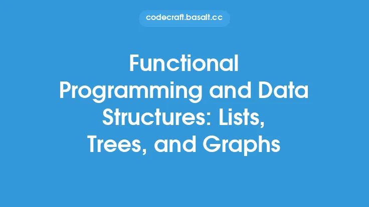 Functional Programming and Data Structures: Lists, Trees, and Graphs Thumbnail