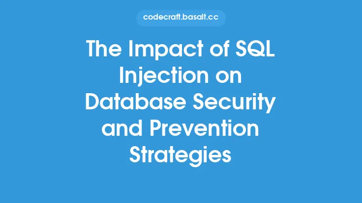 The Impact of SQL Injection on Database Security and Prevention Strategies Thumbnail