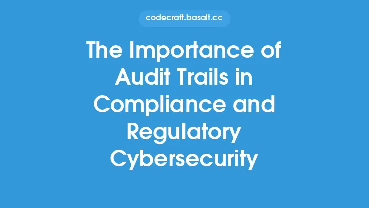 The Importance of Audit Trails in Compliance and Regulatory Cybersecurity Thumbnail