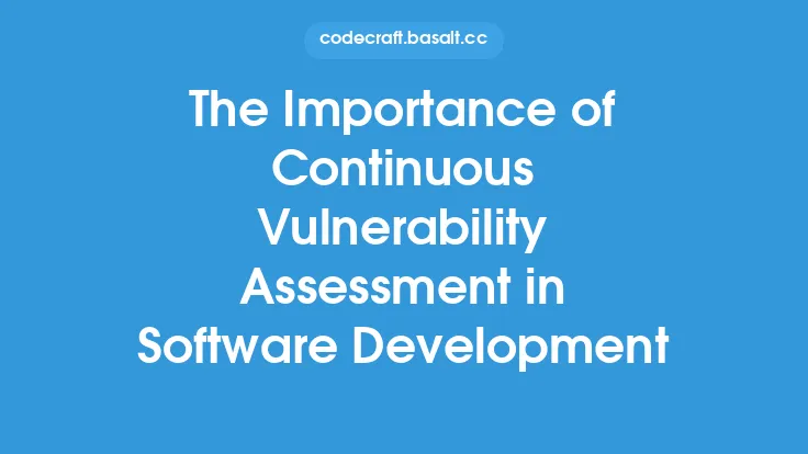 The Importance of Continuous Vulnerability Assessment in Software Development Thumbnail