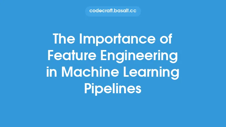 The Importance of Feature Engineering in Machine Learning Pipelines Thumbnail