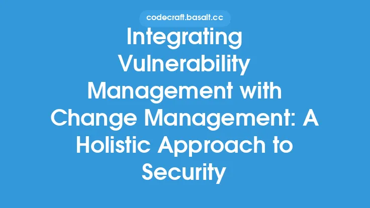 Integrating Vulnerability Management with Change Management: A Holistic Approach to Security Thumbnail