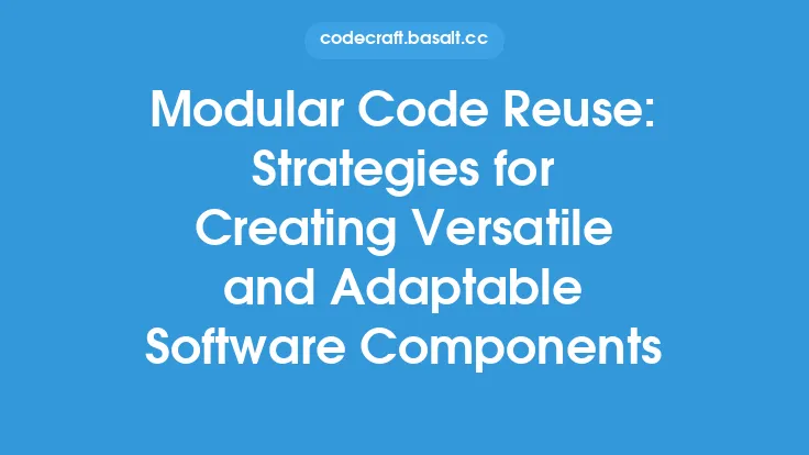 Modular Code Reuse: Strategies for Creating Versatile and Adaptable Software Components Thumbnail