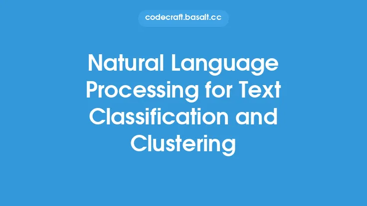 Natural Language Processing for Text Classification and Clustering Thumbnail