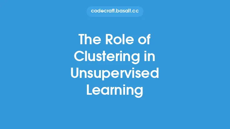 The Role of Clustering in Unsupervised Learning Thumbnail