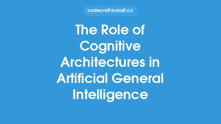The Role of Cognitive Architectures in Artificial General Intelligence Thumbnail