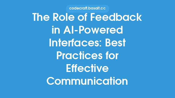 The Role of Feedback in AI-Powered Interfaces: Best Practices for Effective Communication Thumbnail