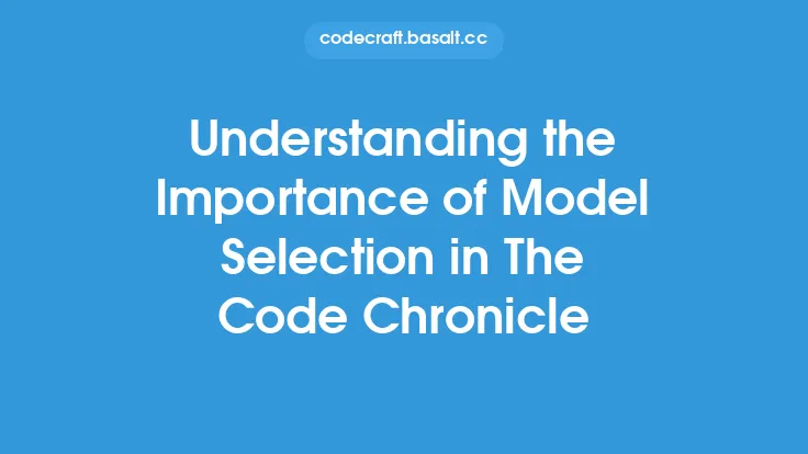 Understanding the Importance of Model Selection in The Code Chronicle Thumbnail