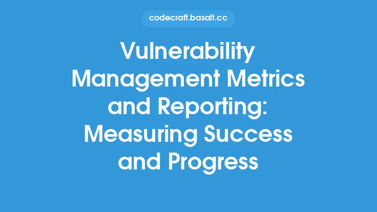 Vulnerability Management Metrics and Reporting: Measuring Success and Progress Thumbnail